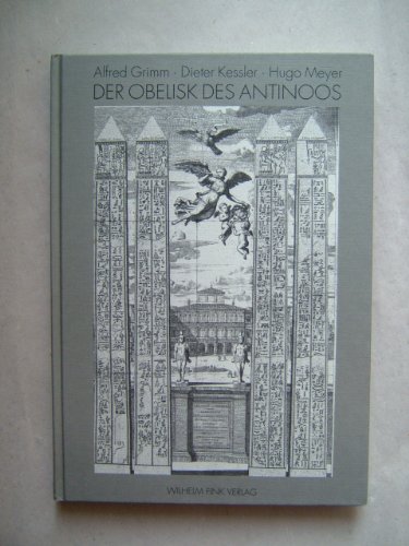 Der Obelisk Des Antinoos: Eine Kommentierte Edition. Mit Einer EinfÃ¼hrung 'Antinoos and the Greek Renascence' (German Edition) (9783770529131) by Meyer, Hugo