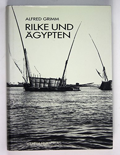Rilke und Ägypten. - Grimm, Alfred.