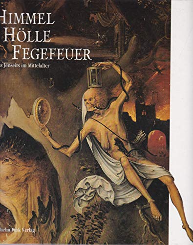 Himmel, Hölle, Fegefeuer. Das Jenseits im Mittelalter (ISBN 9783810017376)