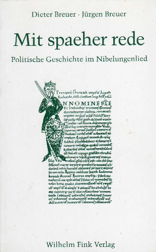 Stock image for Mit spaeher rede. Politische Geschichte im Nibelungenlied for sale by medimops