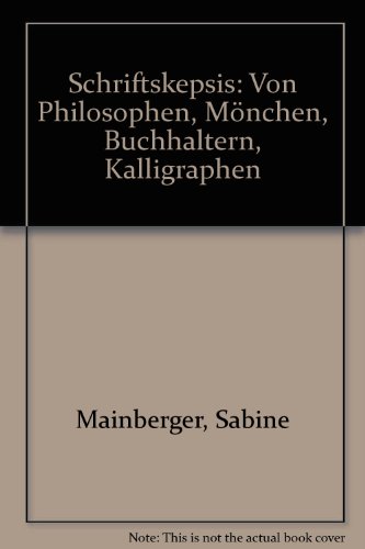 Stock image for Schriftskepsis: Von Philosophen, Mo?nchen, Buchhaltern, Kalligraphen (German Edition) for sale by Fachbuch-Versandhandel