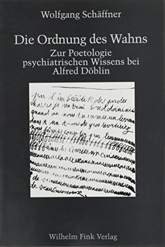 Die Ordnung Des Wahns: Zur Poetologie Psychiatrischen Wissens Bei Alfred DÃ¶blin (MaterialitÃ¤t Der Zeichen) (German Edition) (9783770530328) by SchÃ¤ffner, Wolfgang