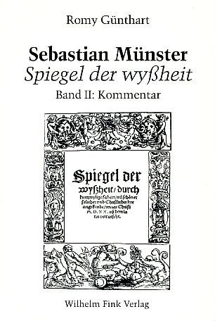 Sebastian Münster, Spiegel der Wyßheit. - Band 1: Einführung und Edition - Band 2: Kommentar (2 Bände) - Günthart, Romy