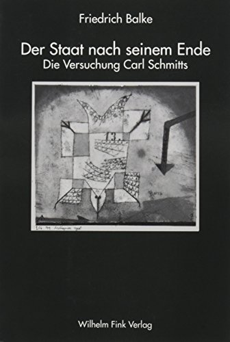 9783770530984: Der Staat Nach Seinem Ende: Die Versuchung Carl Schmitts