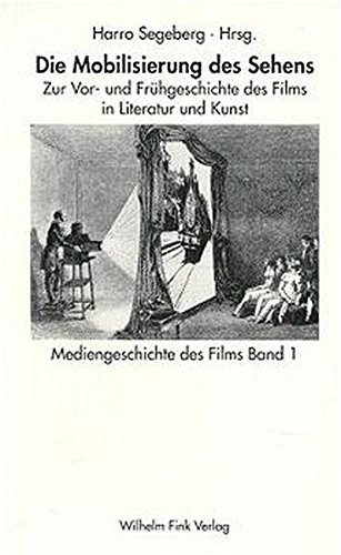 9783770531172: Mediengeschichte des Films: Die Mobilisierung des Sehens: Bd 1