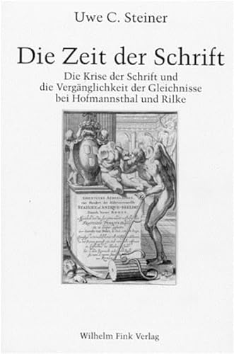 9783770531226: Die Zeit der Schrift: Die Krise der Schrift und die Vergnglichkeit der Gleichnisse bei Hofmannsthal und Rilke