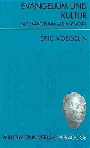 Evangelium und Kultur. Das Evangelium als Antwort. (9783770531370) by Voegelin, Eric