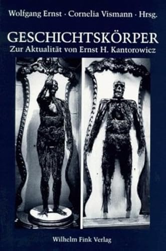 Stock image for Geschichtskrper. Zur Aktualitt von Ernst H. Kantorowicz. for sale by Antiquariat Dr. Rainer Minx, Bcherstadt