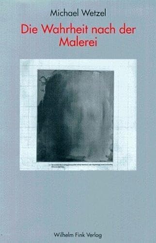 9783770532032: Wetzel, M: Wahrheit nach d. Malerei