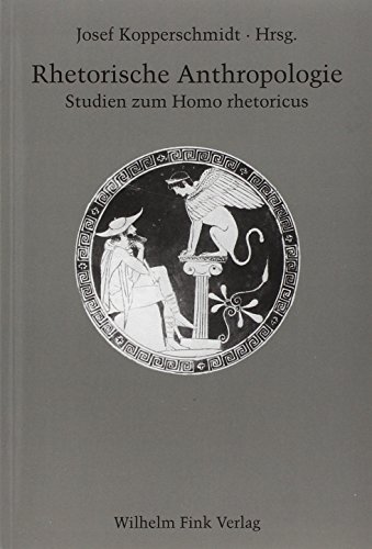 Beispielbild fr Rhetorische Anthropologie : Studien zum Homo rhetoricus. Josef Kopperschmidt Hrsg. zum Verkauf von Antiquariat  Udo Schwrer