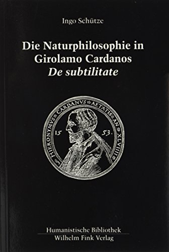 9783770534746: Die Naturphilosophie in Girolamo Cardanos. De subtilitate