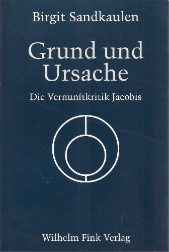 9783770535002: Grund und Ursache. Die Vernunftkritik Jacobis