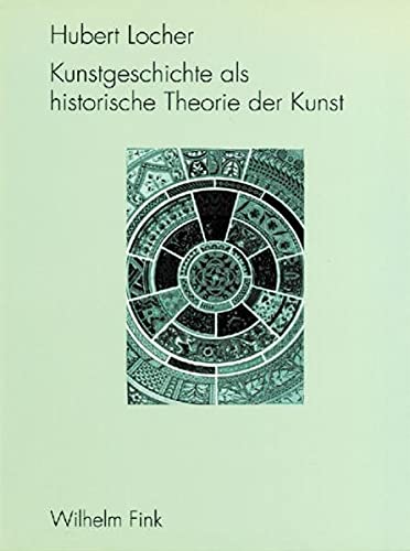 9783770535217: Kunstgeschichte als historische Theorie der Kunst
