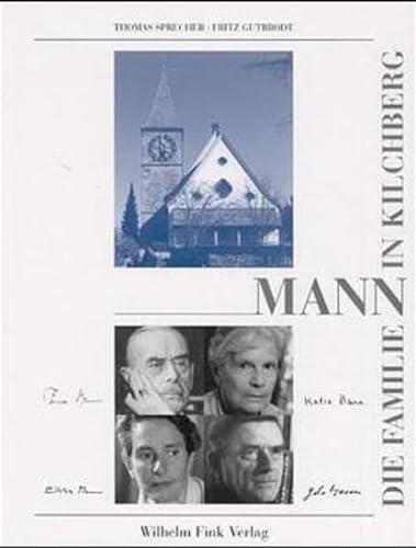Die Familie Mann in Kilchberg. Bildband. (9783770535286) by Sprecher, Thomas; Gutbrodt, Fritz