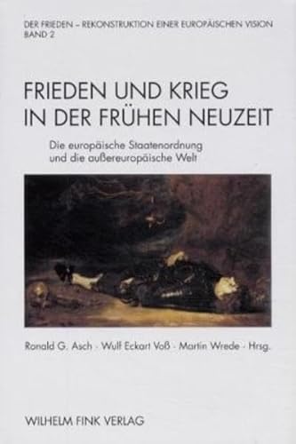 Beispielbild fr Der Frieden - Rekonstruktion einer europischen Vision, 2 Bde., Bd.2, Frieden und Krieg in der Frhen Neuzeit zum Verkauf von medimops