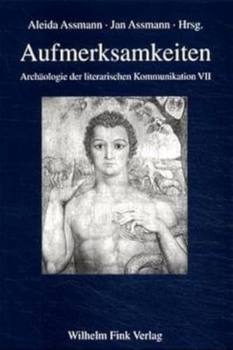 Aufmerksamkeiten: Archäologie der literarischen Kommunikation VII - Assmann, Aleida [Hrsg.] und Jan [Hrsg.] Assmann