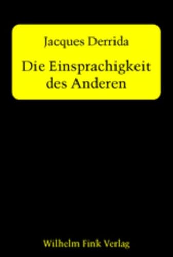 Die Einsprachigkeit des Anderen: Oder die ursprÃ¼ngliche Prothese (9783770535552) by Derrida, Jacques