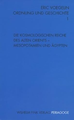 Beispielbild fr Ordnung und Geschichte. Bd. I: Die kosmologischen Reiche des Alten Orients - Mesopotamien und gypten. Hg. v. Jan Assmann (Eric Voegelin, Ordnung und Geschichte. Hg. v. Peter J. Opitz u. Ditmar Herz; Bd. i). zum Verkauf von Antiquariat Logos