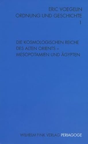 9783770535842: Ordnung und Geschichte, Bd.1, Die kosmologischen Reiche des alten Orients