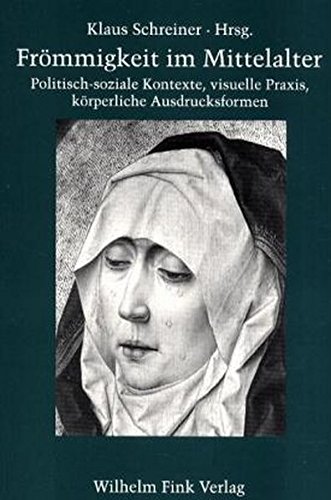 FrÃ¶mmigkeit im Mittelalter. (9783770536252) by Schreiner, Klaus; MÃ¼ntz, Marc