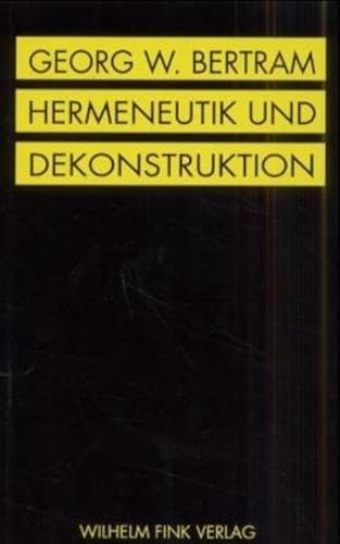 9783770536436: Hermeneutik und Dekonstruktion: Konturen einer Auseinandersetzung der Gegenwartsphilosophie