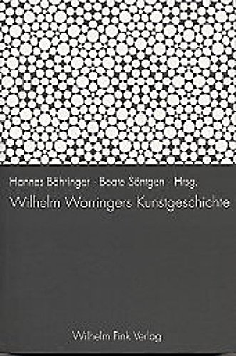 Wilhelm Worringers Kunstgeschichte. (9783770536535) by BÃ¶hringer, Hannes; SÃ¶ntgen, Beate