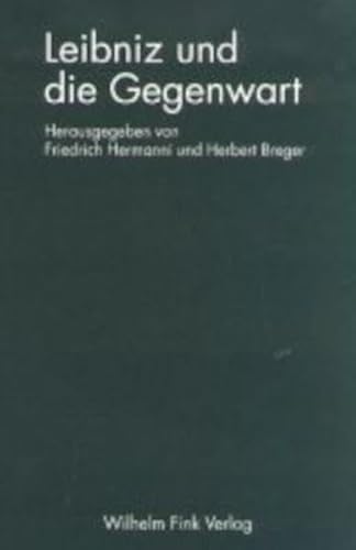 Beispielbild fr Leibniz und die Gegenwart (Philosophie an der Jahrtausendwende) zum Verkauf von medimops