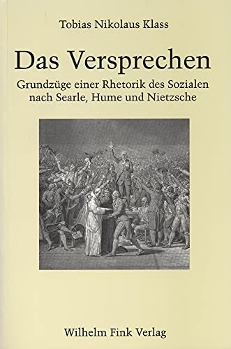 9783770536634: Das Versprechen: Grundzge einer Rhetorik des Sozialen nach Searle, Hume und Nietzsche