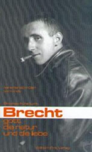 9783770536719: Brechts frhe Lyrik. Brecht, Gott, die Natur und die Liebe.