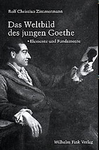 9783770537266: Das Weltbild des jungen Goethe, Bd.1, Elemente und Fundamente