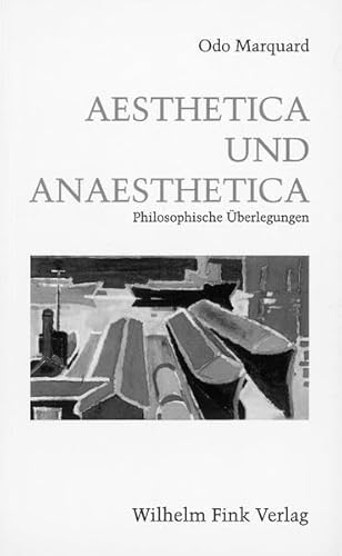 Aesthetica und Anaesthetica : Philosophische Überlegungen - Odo Marquard