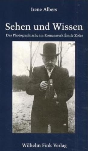 Sehen und Wissen. Das Photographische im Romanwerk Emile Zolas. Theorie und Geschichte der Literatur und der schönen Künste Bd. 105. - Albers, Irene