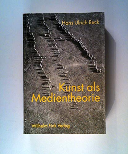 Kunst als Medientheorie. Vom Zeichen zur Handlung. (9783770537846) by Reck, Hans Ulrich