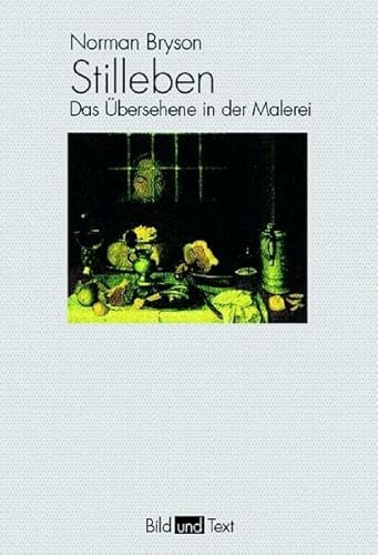 9783770538119: Stilleben: Das bersehene in der Malerei