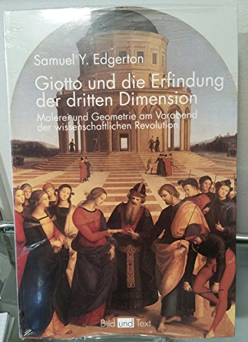 Imagen de archivo de Giotto und die Erfindung der dritten Dimension: Malerei und Geometrie am Vorabend der wissenschaftlichen Revolution a la venta por medimops