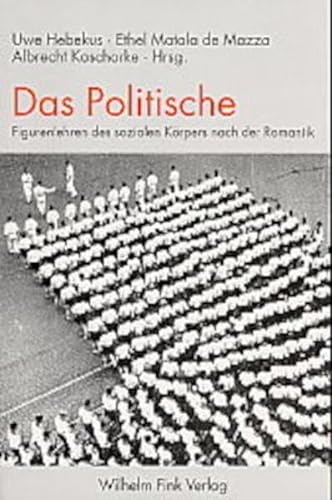 Stock image for Das Politische. Figurenlehren des sozialen Krpers nach der Romantik, for sale by modernes antiquariat f. wiss. literatur