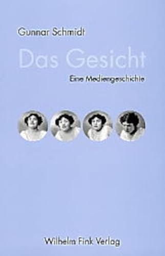 Stock image for Das Gesicht : Eine Mediengeschichte. for sale by Antiquariat KAMAS