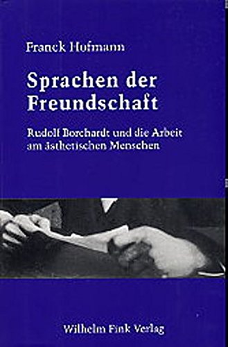 9783770539352: Sprachen der Freundschaft. Rudolf Borchardt und die Arbeit am sthetischen Menschen