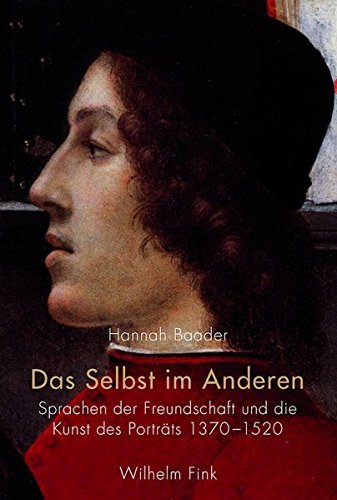 9783770539659: Das Selbst im Anderen: Sprachen der Freundschaft und die Kunst des Portraits 1370-1520
