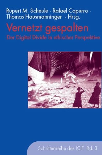 Stock image for Vernetzt gespalten. Der Digital Divide in ethischer Perspektive (Schriftenreihe des ICIE) for sale by Norbert Kretschmann