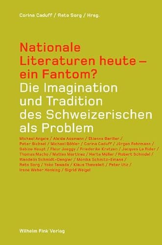 9783770540112: Nationale Literaturen heute - ein Fantom? Die Imagination und Tradition des Schweizerischen als Problem