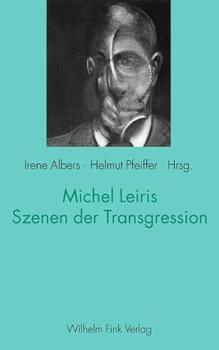 Stock image for Michel Leiris - Szenen der Transgression: Beitr. in franzs. Sprache (Theorie und Geschichte der Literatur und der Schnen Knste) Pfeiffer, Helmut; Albers, Irene; Strtling, Regine and Torra-Mattenklott, Caroline for sale by online-buch-de