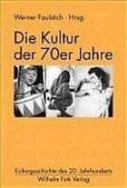 Imagen de archivo de Die Kultur der 70er Jahre a la venta por Der Ziegelbrenner - Medienversand