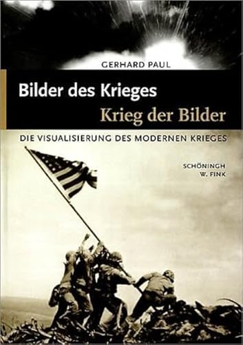 9783770540532: Bilder des Krieges - Kriege der Bilder: Die Visualisierung des Krieges in der Moderne