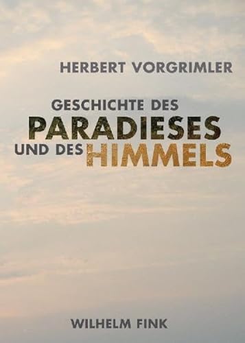 9783770541638: Geschichte des Paradieses und des Himmels: Mit einem Exkurs ber die Utopie