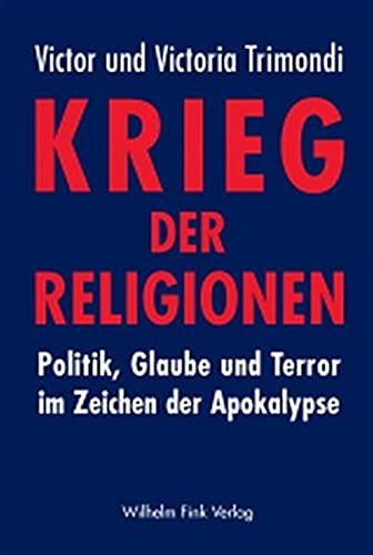 9783770541881: Krieg der Religionen: Politik, Glaube und Terror im Zeichen der Apokalypse