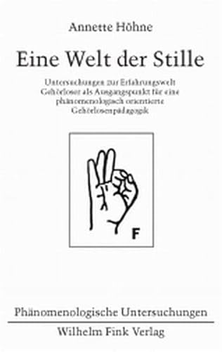 9783770541911: Eine Welt der Stille: Untersuchungen zur Erfahrungswelt Gehrloser als Ausgangspunkt fr eine phnomenologisch orientierte Gehrlosenpdagogik