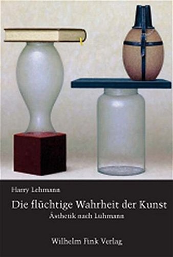 9783770541935: Die flchtige Wahrheit der Kunst: sthetik nach Luhmann