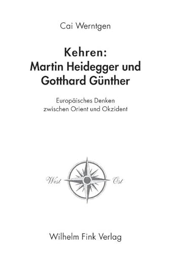 Kehren: Martin Heidegger und Gotthard GÃƒÂ¼nther - Werntgen, Cai