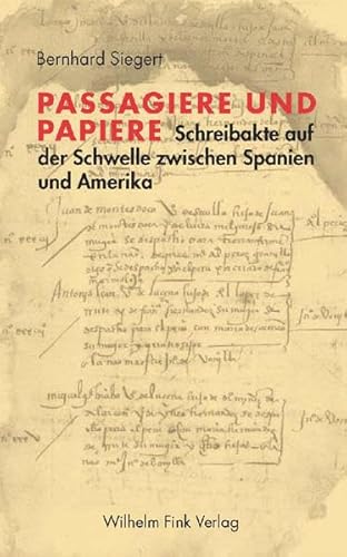 9783770542246: Passagiere und Papiere: Schreibakte auf der Schwelle zwischen Spanien und Amerika (1530-1600)